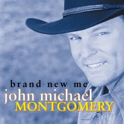 John Michael Montgomery - Brand new me
